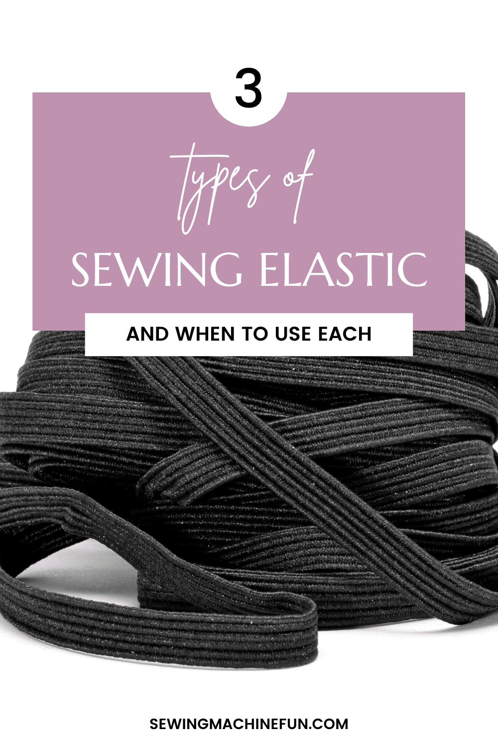 Types of Sewing Elastic Explained