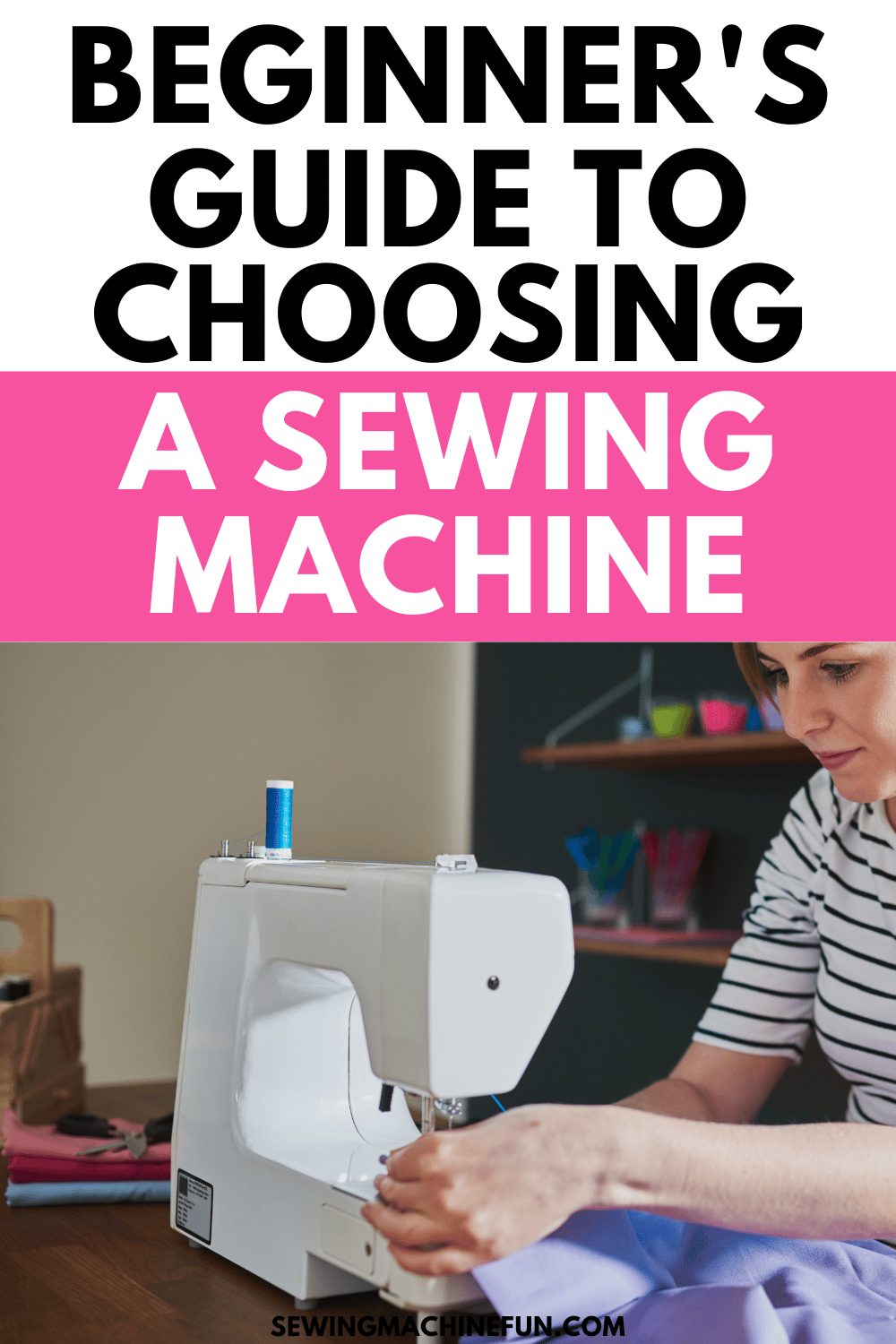 How to Choose A Sewing Machine for Beginners