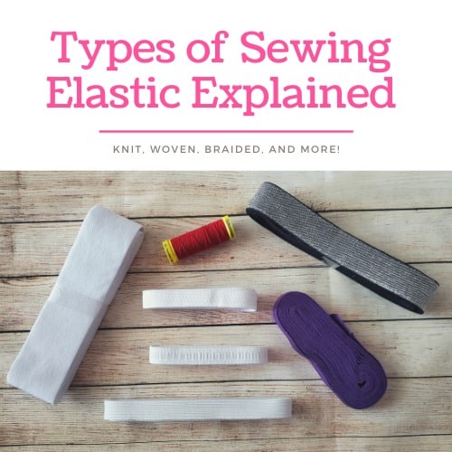 Types of Sewing Elastic Explained