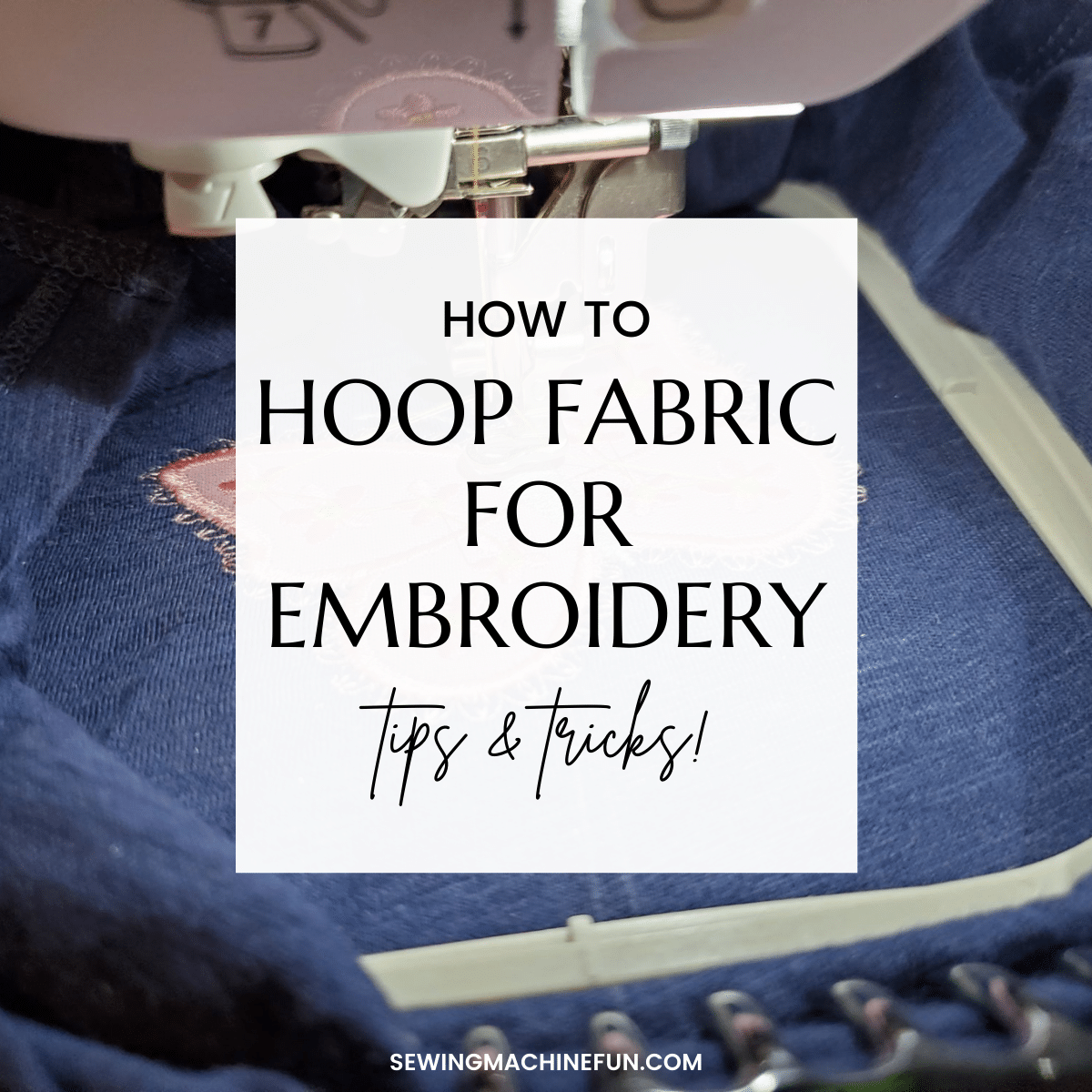 machine embroidery hooping tutorial