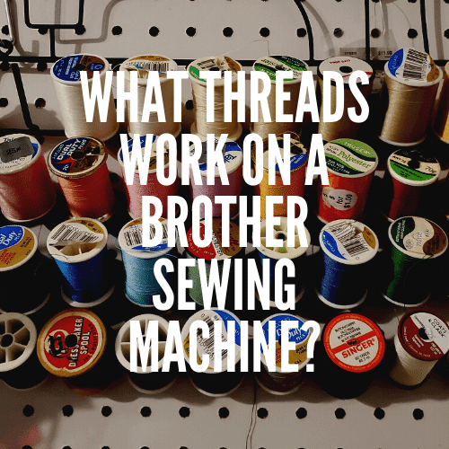 best thread for brother sewing machine