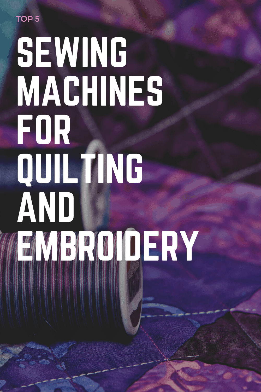 best sewing machines for embroidery and quilting