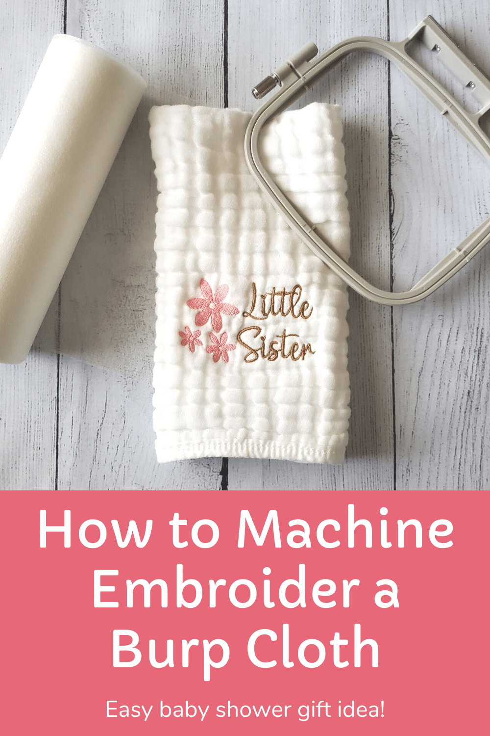 how to machine embroider a burp cloths