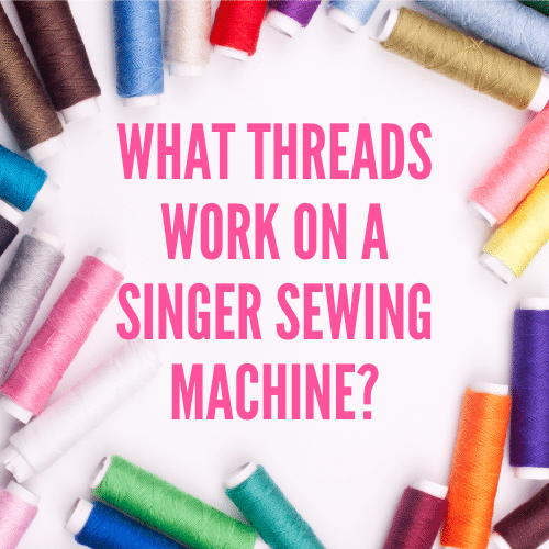 best thread for singer sewing machines