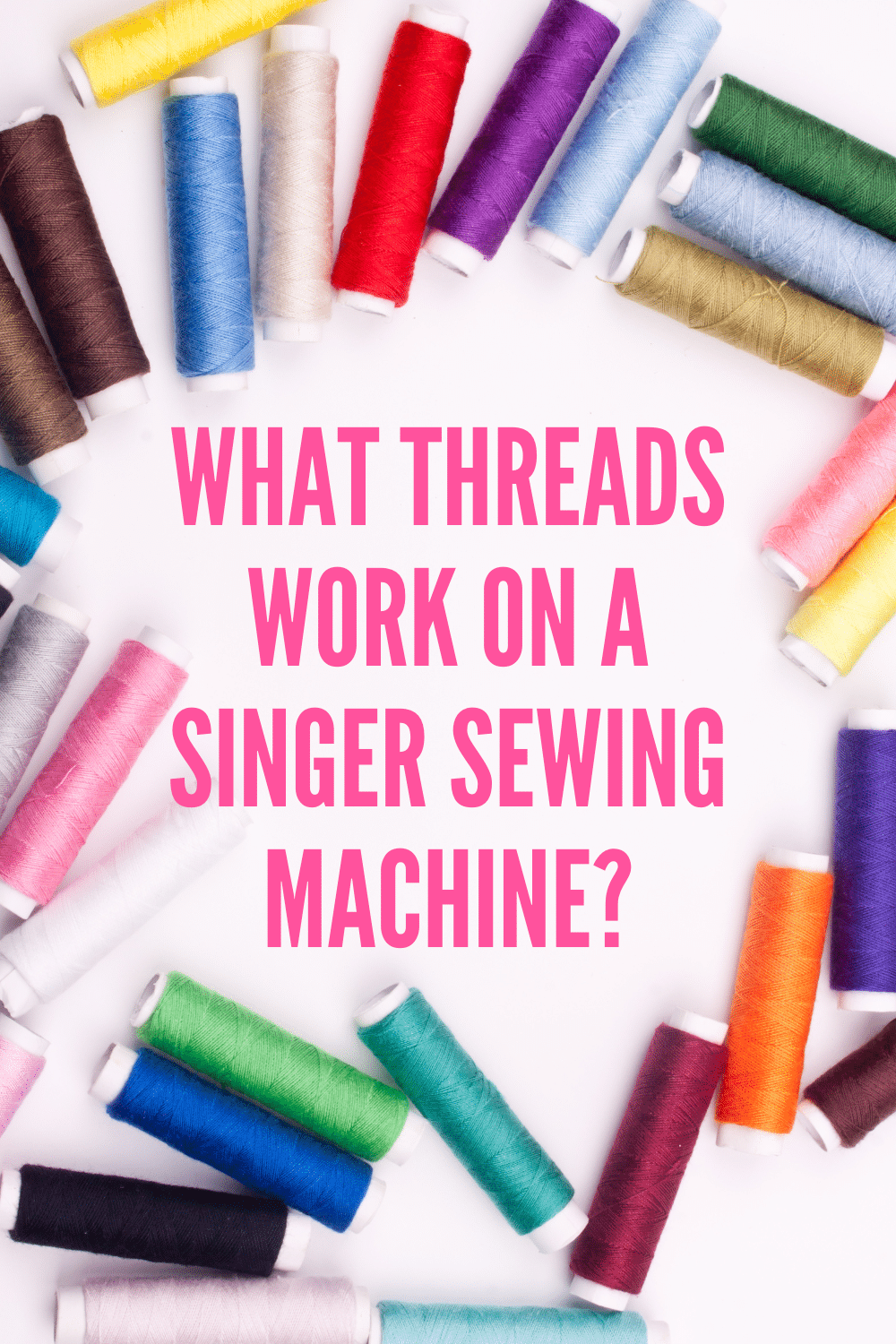 what thread to use on a singer sewing machine