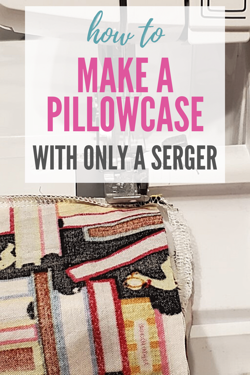 make a pillowcase with a serger