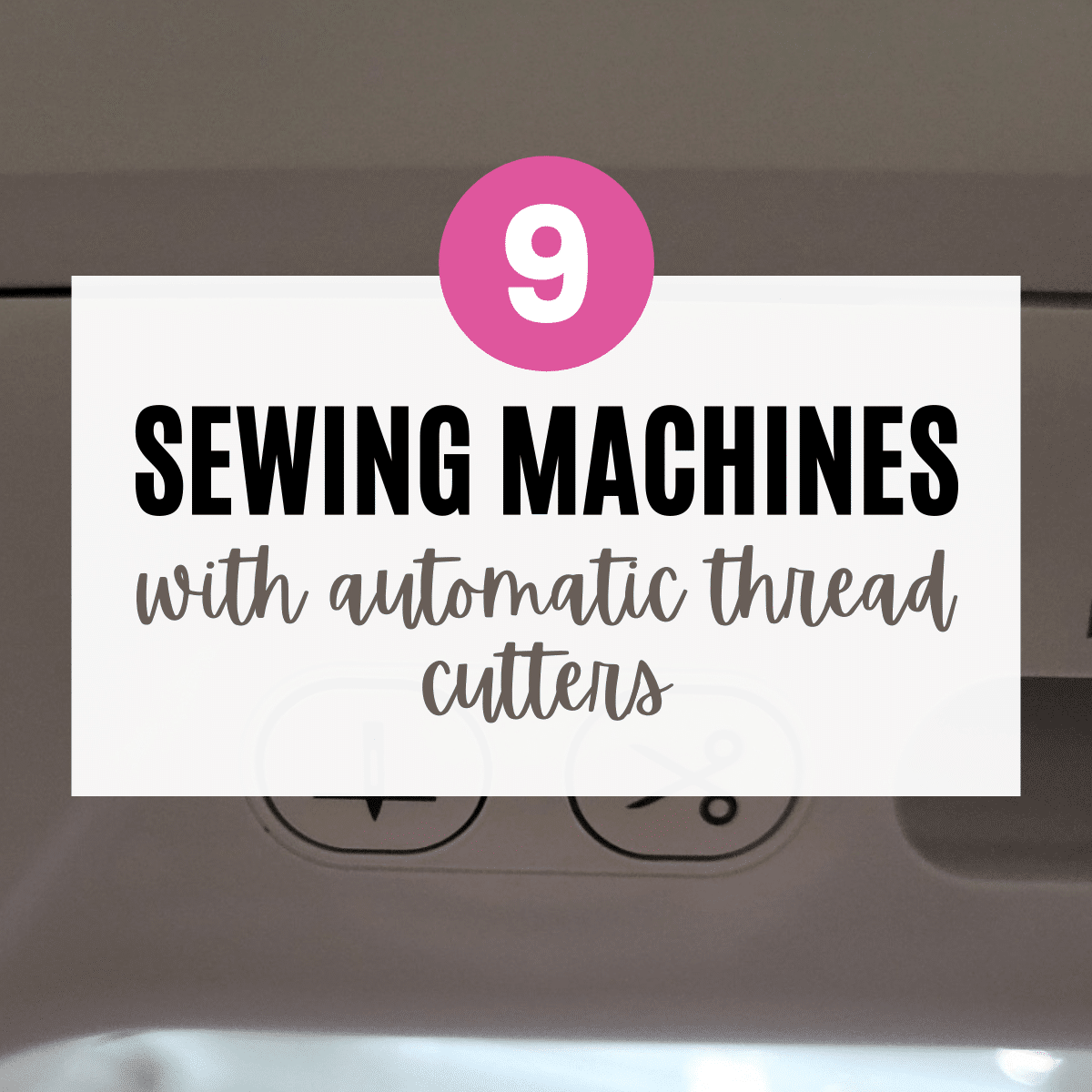 best sewing machines with automatic thread cutters