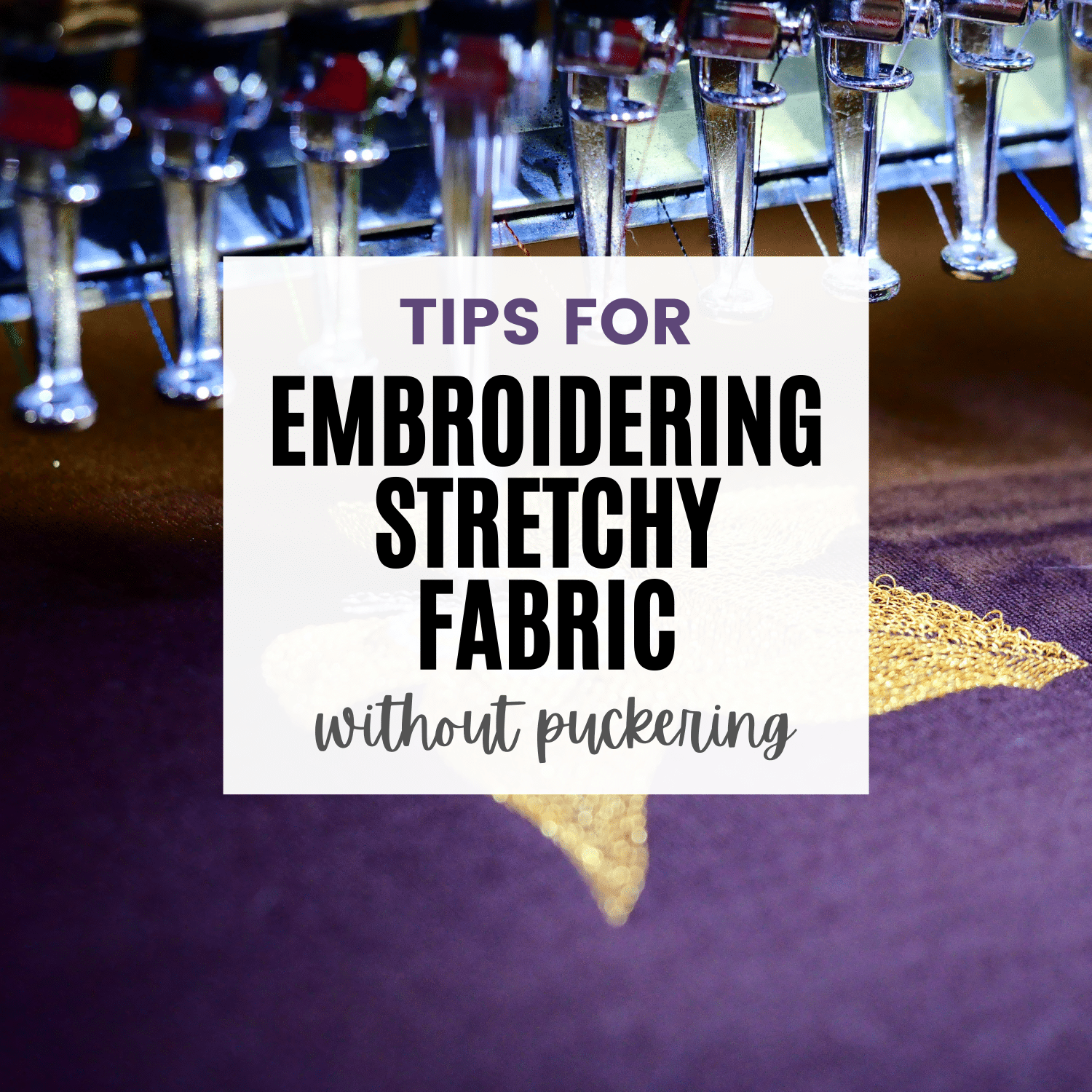 how to machine embroidery stretchy fabric