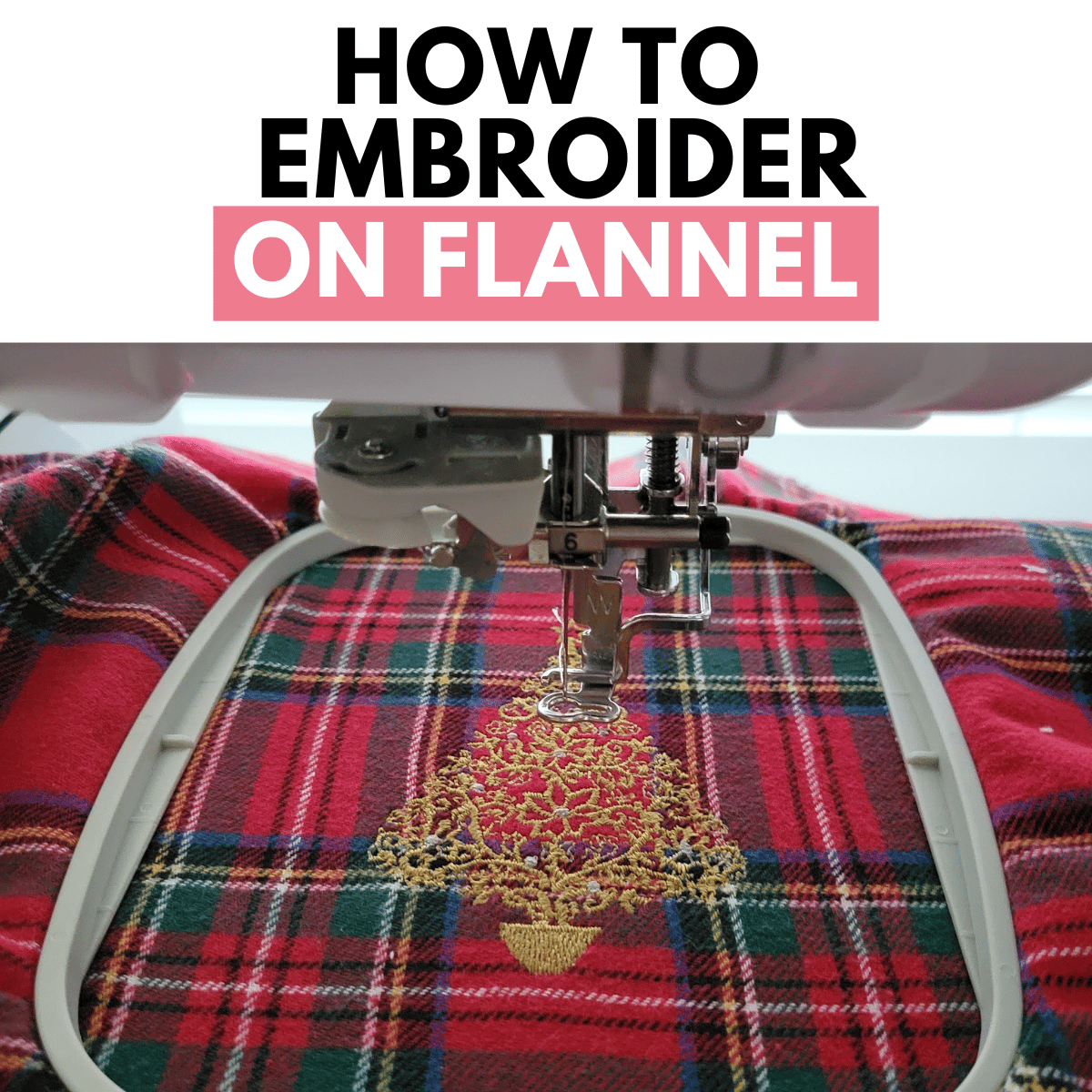 how to machine embroider on flannel