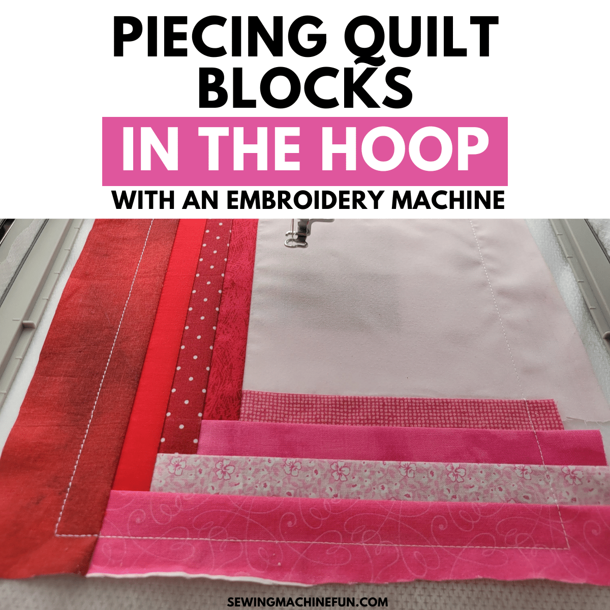 piecing in the hoop with an embroidery machine